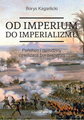 Od imperium do imperializmu. Państwo i narodziny cywilizacji burżuazyjnej