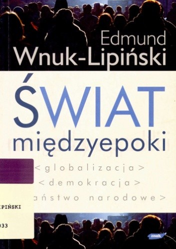 Świat międzyepoki. Globalizacja, demokracja, państwo narodowe