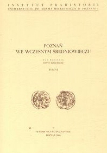 Poznań we wczesnym średniowieczu tom VI