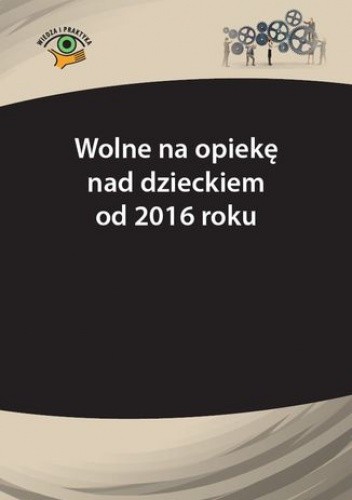 Wolne na opiekę nad dzieckiem od 2016 r