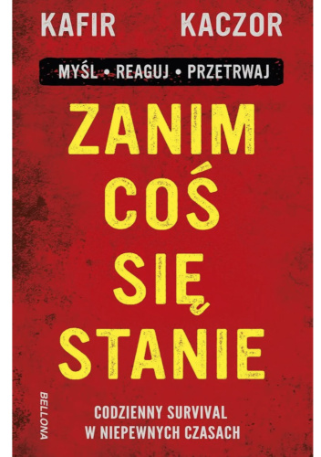 Zanim coś się stanie. Codzienny survival w niepewnych czasach