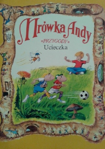 Mrówka Andy *Przygody* Ucieczka