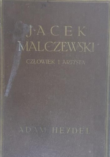 Jacek Malczewski : człowiek i artysta