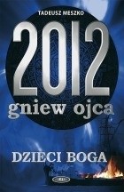 2012 Gniew ojca, t. 2 Dzieci Boga
