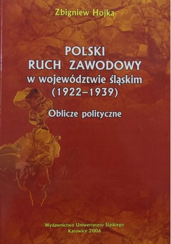 Polski ruch zawodowy w województwie śląskim (1922-1939): Oblicze polityczne
