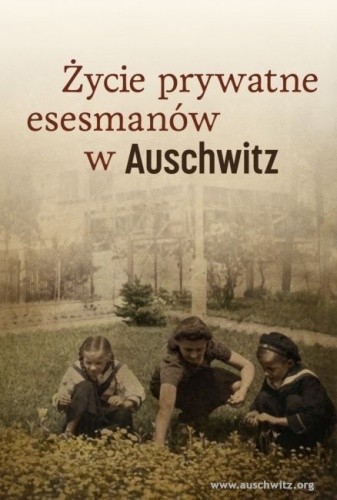 Życie prywatne esesmanów w Auschwitz