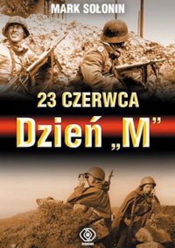 23 czerwca - Dzień „M”