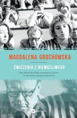Ćwiczenia z niemożliwego. O tych, którzy sięgają po zabronione
