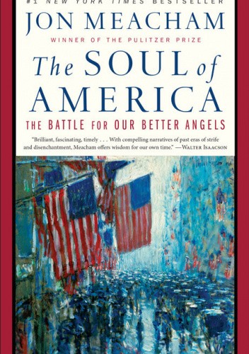 The Soul of America: The Battle for Our Better Angels