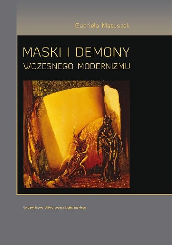 Maski i demony wczesnego modernizmu