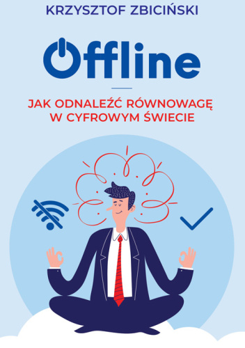 Offline: Jak odnaleźć równowagę w cyfrowym świecie
