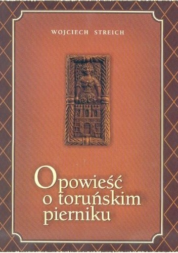 Opowieść o toruńskim pierniku