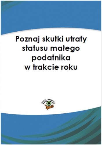 Poznaj skutki utraty statusu małego podatnika w trakcie roku