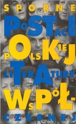 Sporne postaci polskiej literatury współczesnej. Kontynuacje