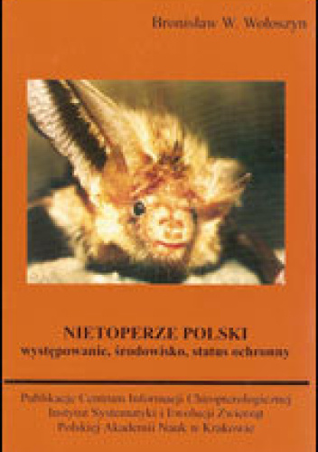 Nietoperze Polski. Występowanie, środowisko, status ochronny