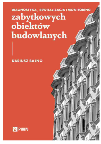 Diagnostyka, rewitalizacja i monitoring zabytkowych obiektów budowlanych
