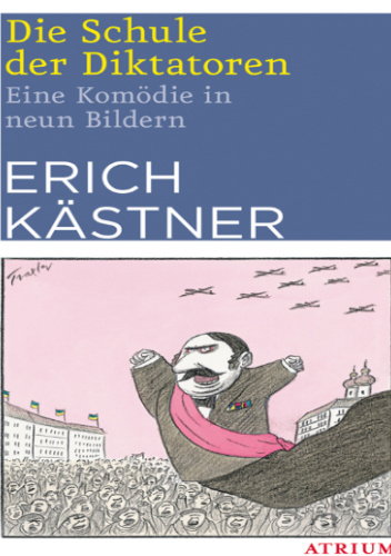 Die Schule der Diktatoren: eine Komödie in neun Bildern