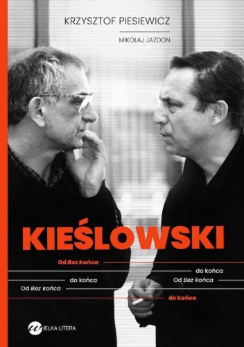 Kieślowski. Od "Bez końca" do końca