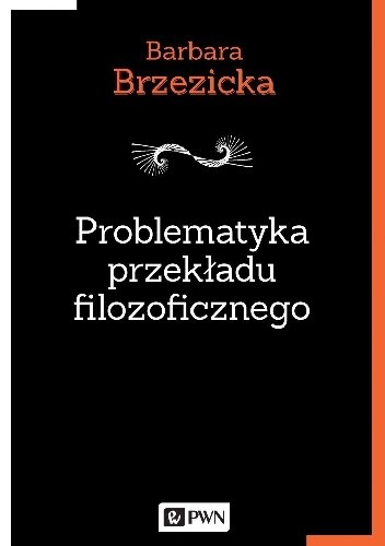 Problematyka przekładu filozoficznego
