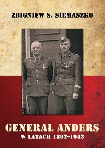Generał Anders w latach 1892-1942