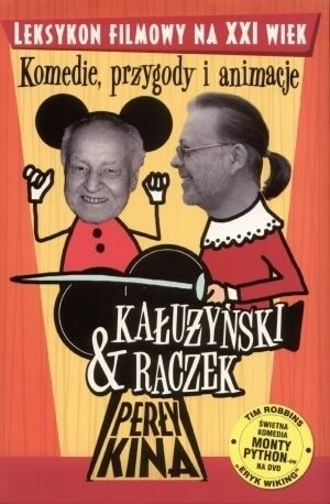 Perły kina : leksykon filmowy na XXI wiek. T. 3, Komedie, przygody i animacje