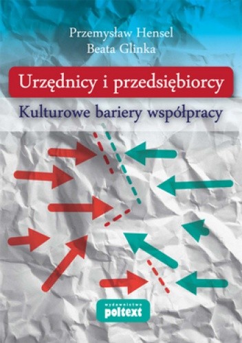 Urzędnicy i przedsiębiorcy. Kultowe bariery współpracy