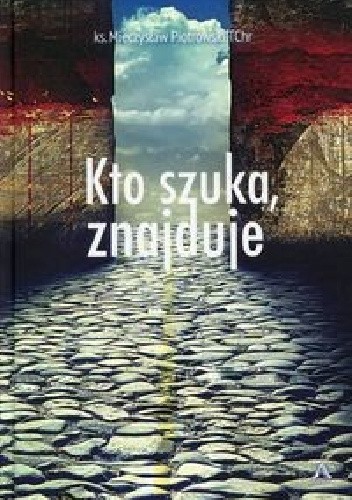 Kto szuka, znajduje