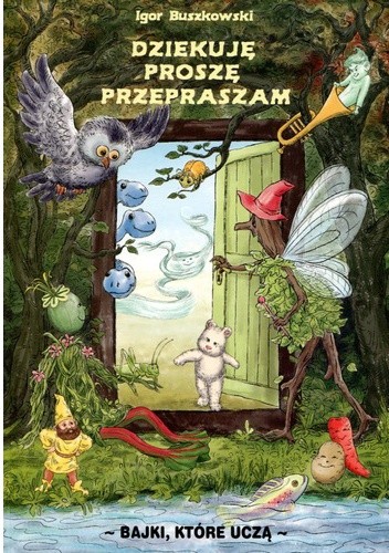 Dziękuję, proszę, przepraszam: bajki, które uczą