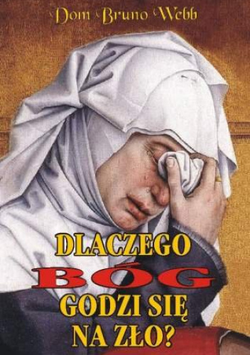Dlaczego Bóg godzi się na zło?