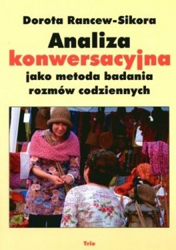 Analiza konwersacyjna jako metoda badania rozmów codziennych