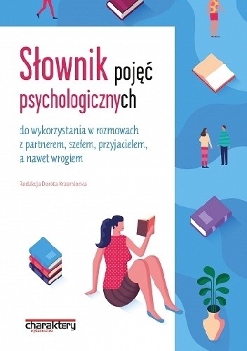 Słownik pojęć psychologicznych do wykorzystania w rozmowach z partnerem, szefem, przyjacielem, a nawet wrogiem