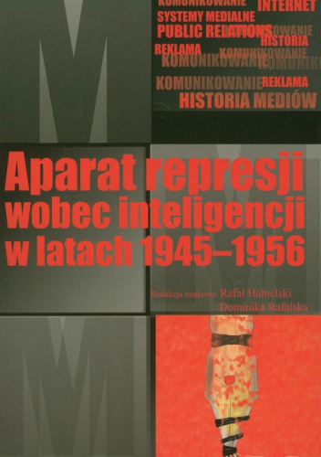 Aparat represji wobec inteligencji w latach 1945-1956