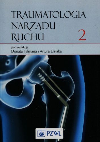 Traumatologia narządu ruchu. Tom 2