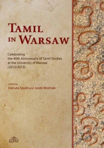 Tamil in Warsaw. Celebrating the 40th Anniversary of Tamil Studies at the University of Warsaw (2012/2013)