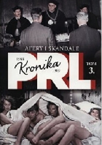 Kronika PRL. Afery i skandale