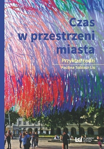 Czas w przestrzeni miasta. Przykład Łodzi