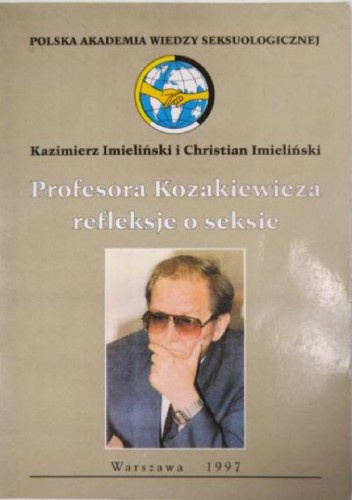 Profesora Kozakiewicza refleksje o seksie