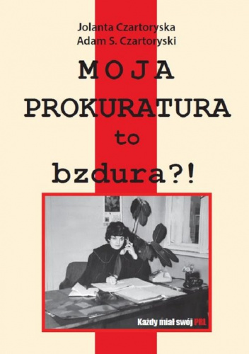 Moja prokuratura to bzdura?!