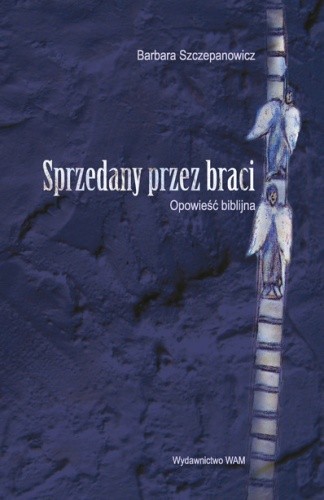Sprzedany Przez Braci. Opowieść biblijna