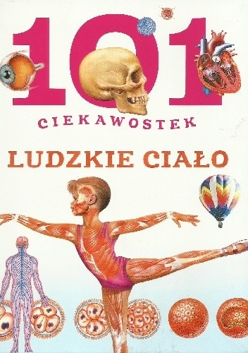 101 ciekawostek. Ludzkie ciało