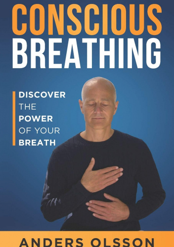 Conscious Breathing: Discover The Power of Your Breath
