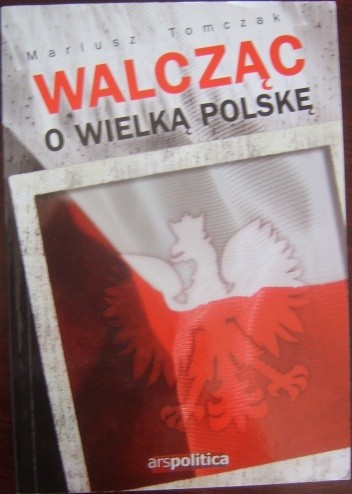 Walcząc o Wielką Polskę