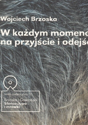 W każdym momencie, na przyjście i odejście