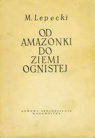 Od Amazonki do Ziemi Ognistej