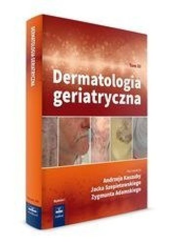 Dermatologia geriatryczna. Tom 3