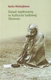 Dziad wędrowny w kulturze ludowej Słowian