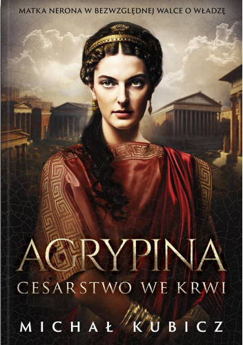 Agrypina. Cesarstwo we krwi