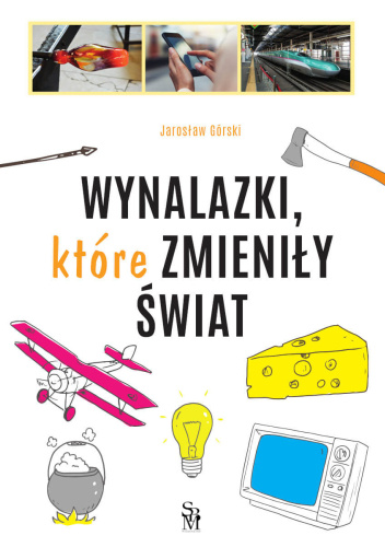 Wynalazki, które zmieniły świat