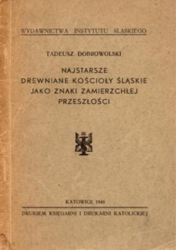 Najstarsze drewniane kościoły śląskie jako znaki zamierzchłej przeszłości