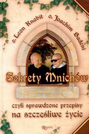 Sekrety mnichów, czyli sprawdzone przepisy na szczęśliwe życie